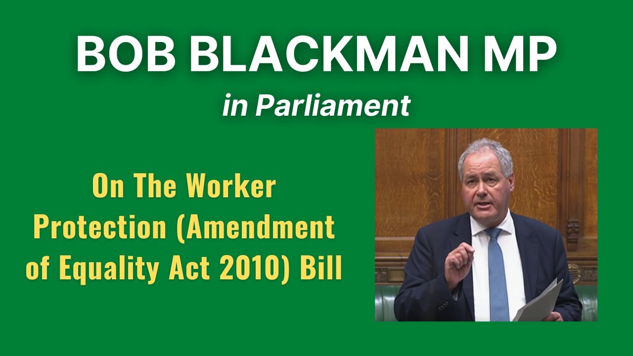 Bob Blackman On Worker Protection Amendment Of Equality Act 2010 Bill Bob Blackman